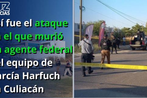 Así fue el ataque en el que murió un agente federal del equipo de García Harfuch en Culiacán