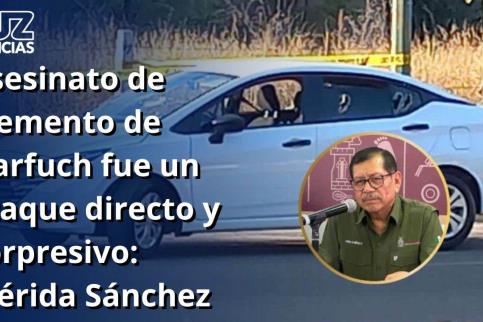 Asesinato de elemento de Harfuch fue un ataque directo y sorpresivo: Mérida Sánchez