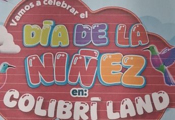 ¡Celebra el Dia del Niño a lo grande!, DIF Sinaloa invita al Colibrí Land en Culiacán