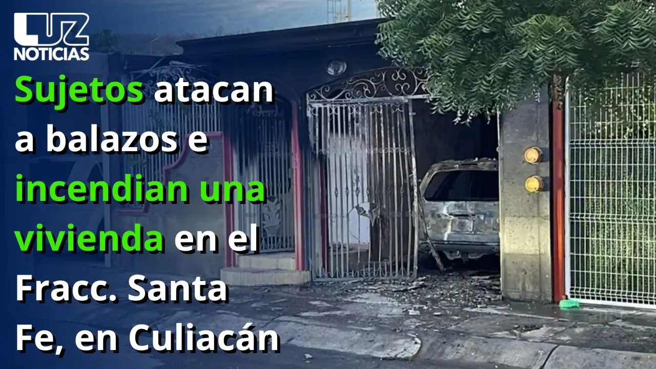 Sujetos atacan a balazos e incendian una vivienda en el Fracc. Santa Fe, en Culiacán Sujetos atacan a balazos e incendian una vivienda en el Fracc. Santa Fe, en Culiacán