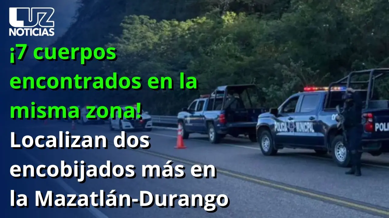 ¡7 cuerpos encontrados en la misma zona! Localizan dos encobijados más en la Mazatlán Durango