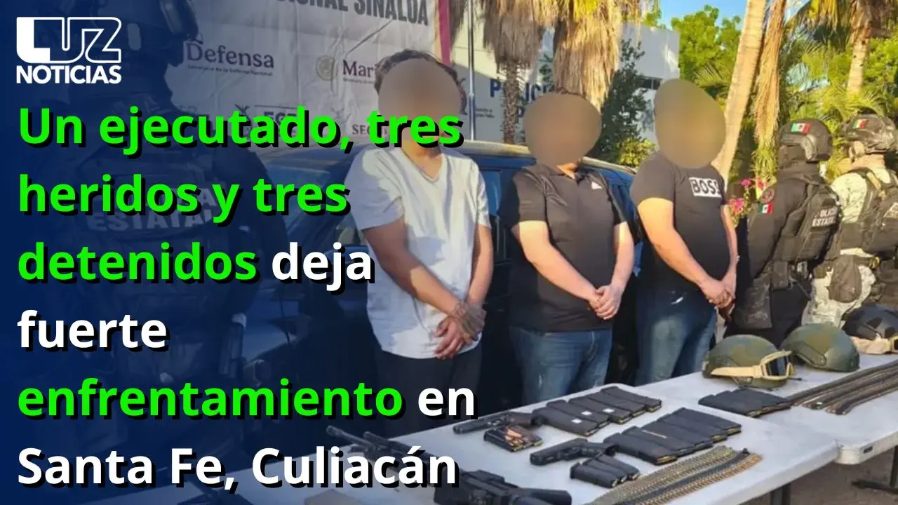 Un ejecutado, tres heridos y tres detenidos deja fuerte enfrentamiento en Santa Fe, Culiacán