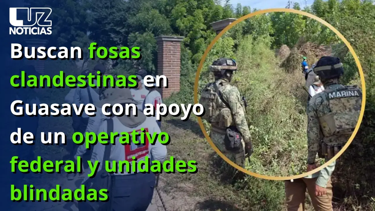 Buscan fosas clandestinas en Guasave con apoyo de un operativo federal y unidades blindadas
