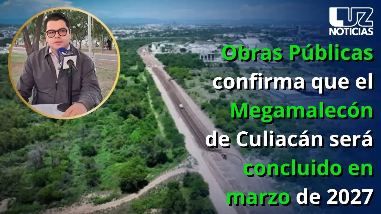 Obras Públicas confirma que el Megamalecón de Culiacán será concluido en marzo de 2027