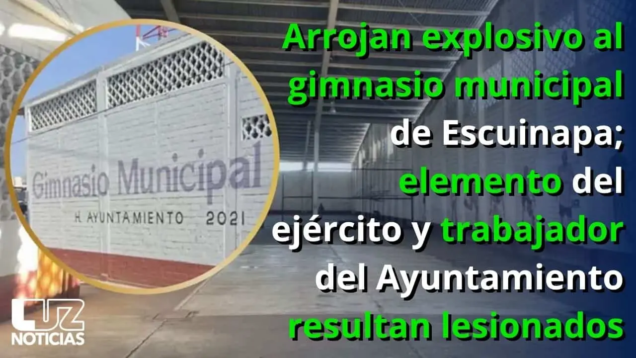 Arrojan explosivo al gimnasio municipal de Escuinapa; un militar y un trabajador resultan lesionados