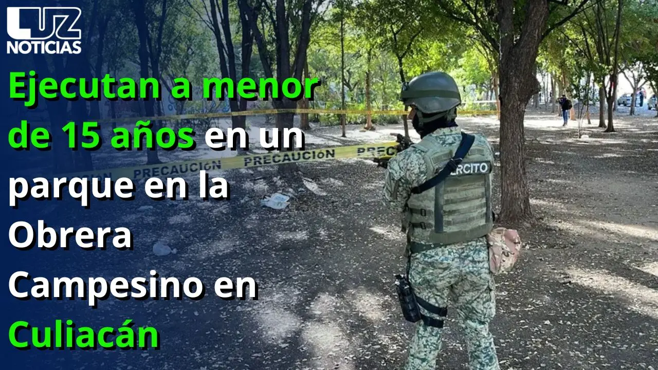 Ejecutan a menor de 15 años en un parque en la Obrera Campesino en Culiacán