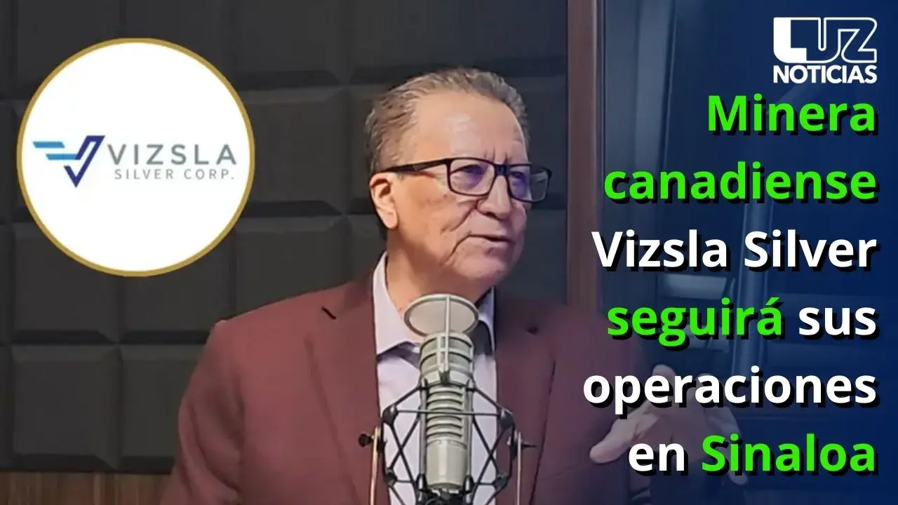 Minera canadiense Vizsla Silver seguirá sus operaciones en Sinaloa