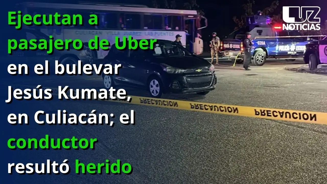 Ejecutan a pasajero de Uber en el bulevar Jesús Kumate, en Culiacán; el conductor resultó herido