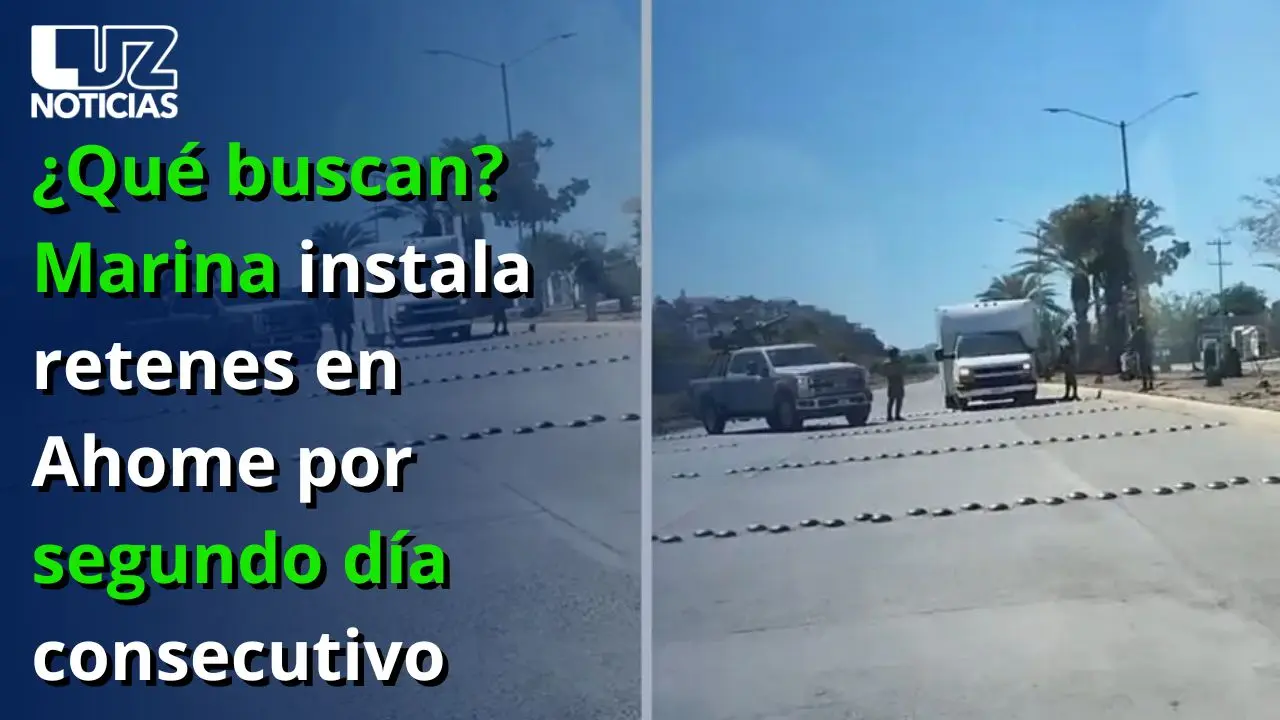 ¿Qué buscan? Marina instala retenes en Ahome por segundo día consecutivo