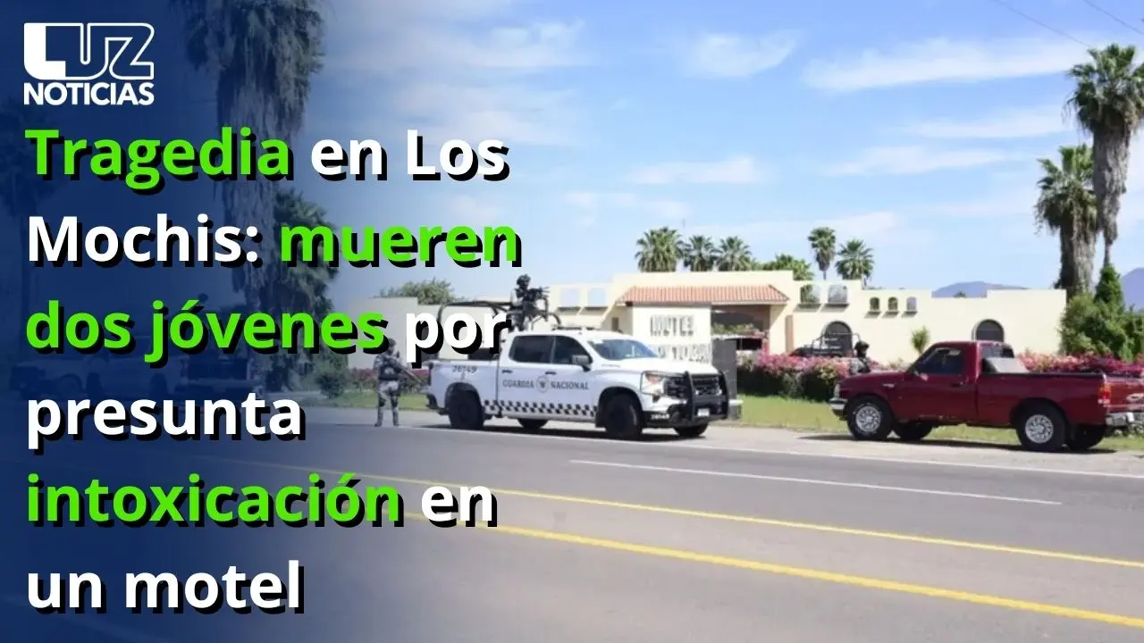 Tragedia en Los Mochis: mueren dos jóvenes por presunta intoxicación en un motel