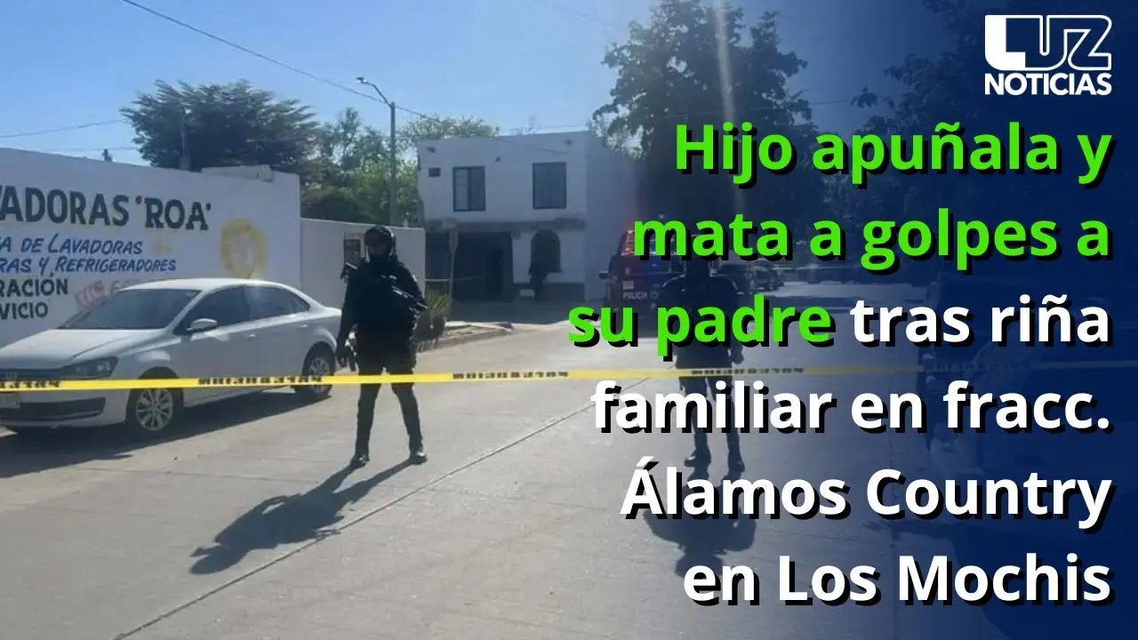 Hijo apuñala y mata a golpes a su padre tras riña familiar en fracc. Álamos Country en Los Mochis Hijo apuñala y mata a golpes a su padre tras riña familiar en fracc. Álamos Country en Los Mochis