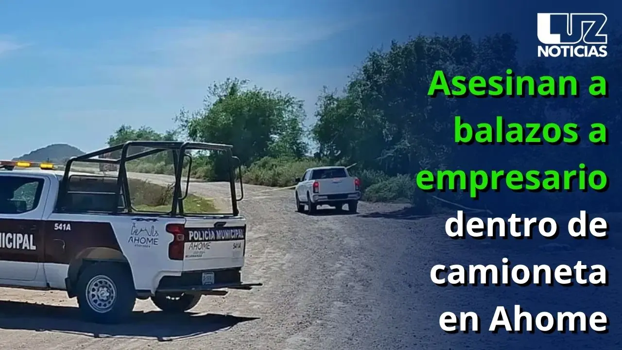 Asesinan a balazos a empresario dentro de camioneta en Ahome