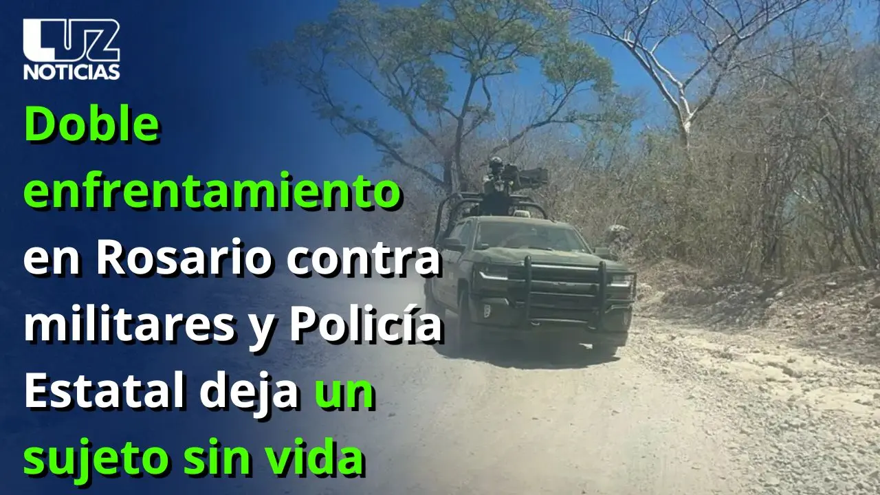 Doble enfrentamiento en Rosario contra militares y Policía Estatal deja un sujeto sin vida Doble enfrentamiento en Rosario contra militares y Policía Estatal deja un sujeto sin vida