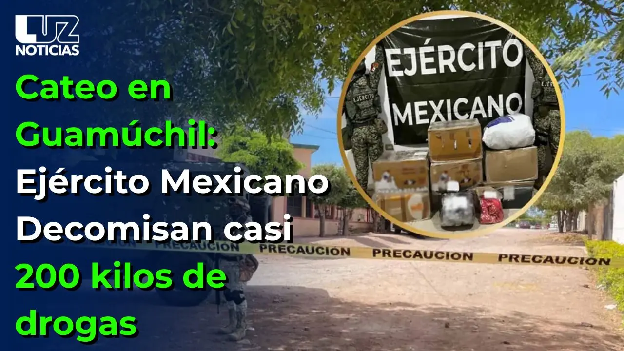 Cateo en Guamúchil: Ejército Mexicano Decomisan casi 200 kilos de drogas
