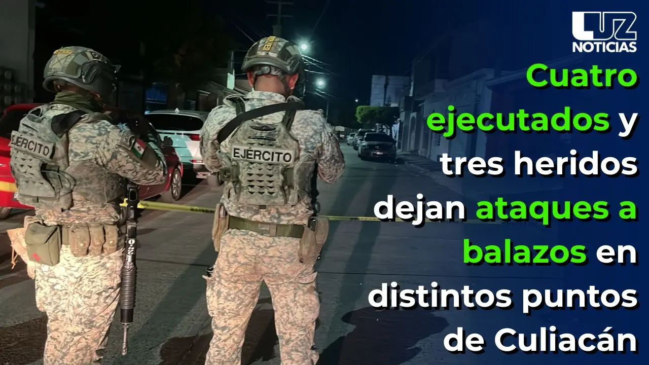 Cuatro ejecutados y tres heridos dejan ataques a balazos en distintos puntos de Culiacán