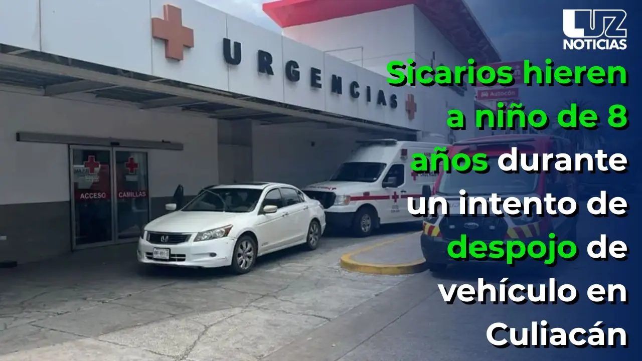Sicarios hieren a niño de 8 años durante un intento de despojo de vehículo en Culiacán Sicarios hieren a niño de 8 años durante un intento de despojo de vehículo en Culiacán