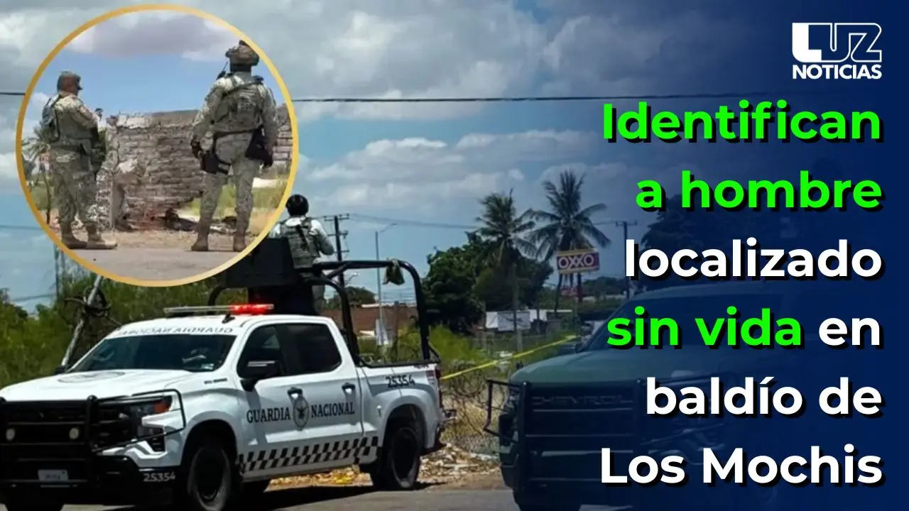 Identifican a hombre localizado sin vida en baldío de Los Mochis
