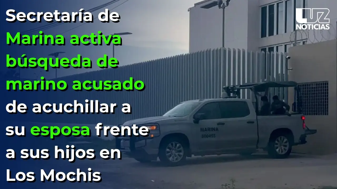 Marina activa búsqueda de marino acusado de acuchillar a su esposa frente a sus hijos en Los Mochis