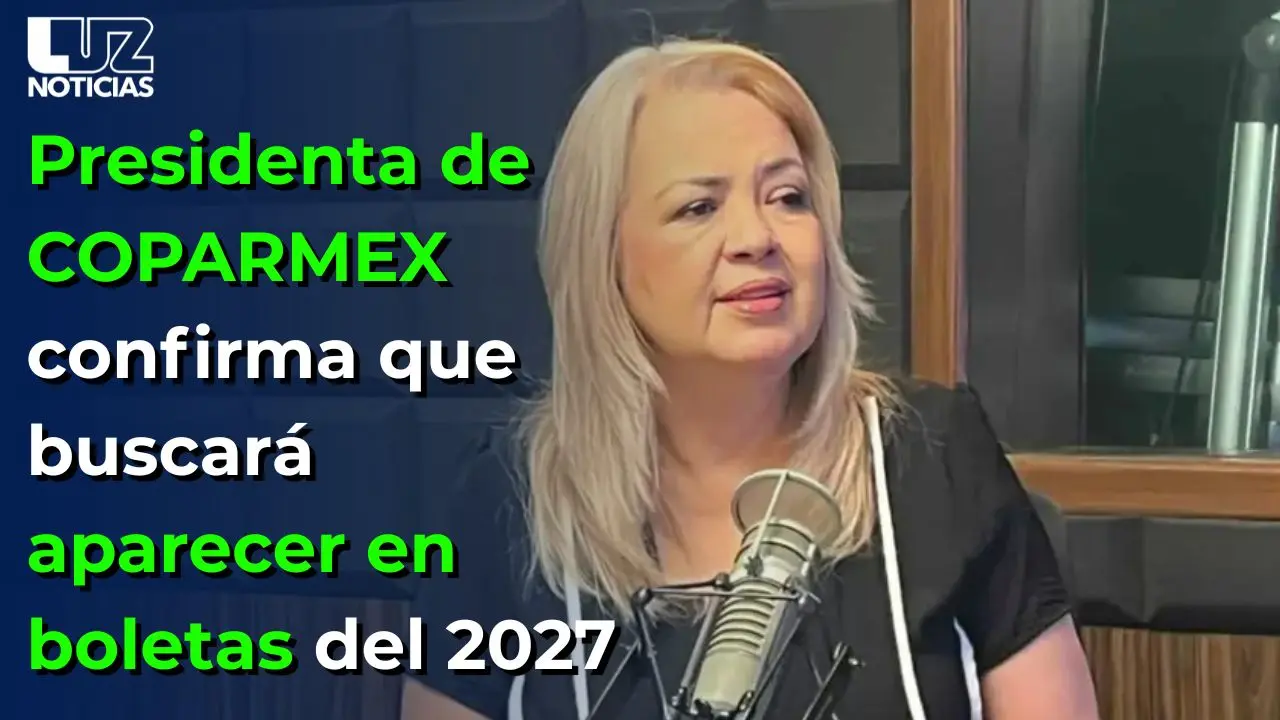 Presidenta de COPARMEX confirma que buscará aparecer en boletas del 2027

