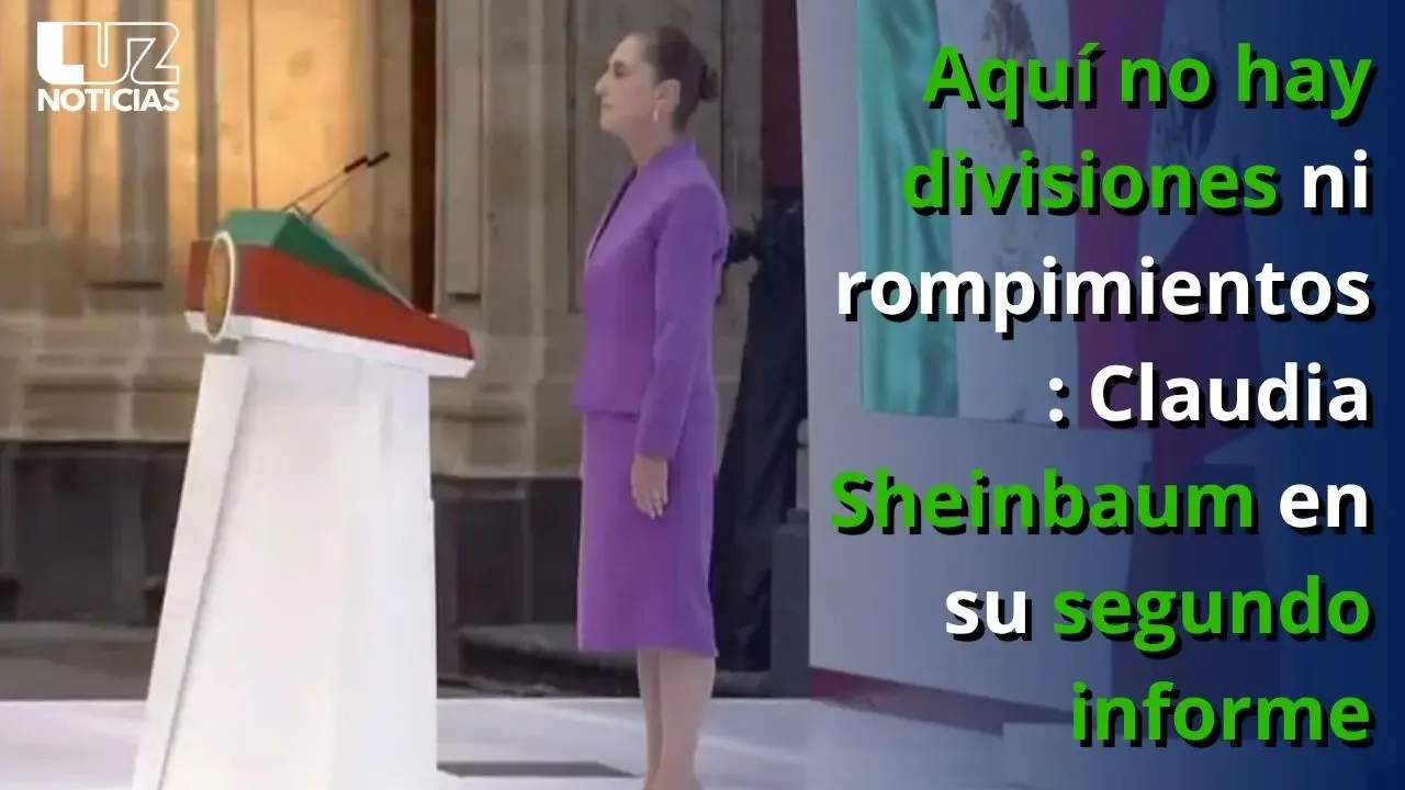 Aquí no hay divisiones ni rompimientos: Claudia Sheinbaum en su segundo informe
