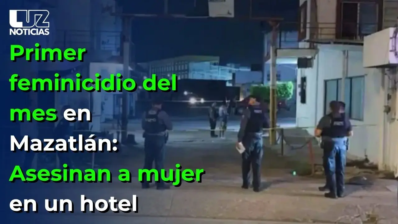 Primer feminicidio del mes en Mazatlán: Asesinan a mujer en un hotel
