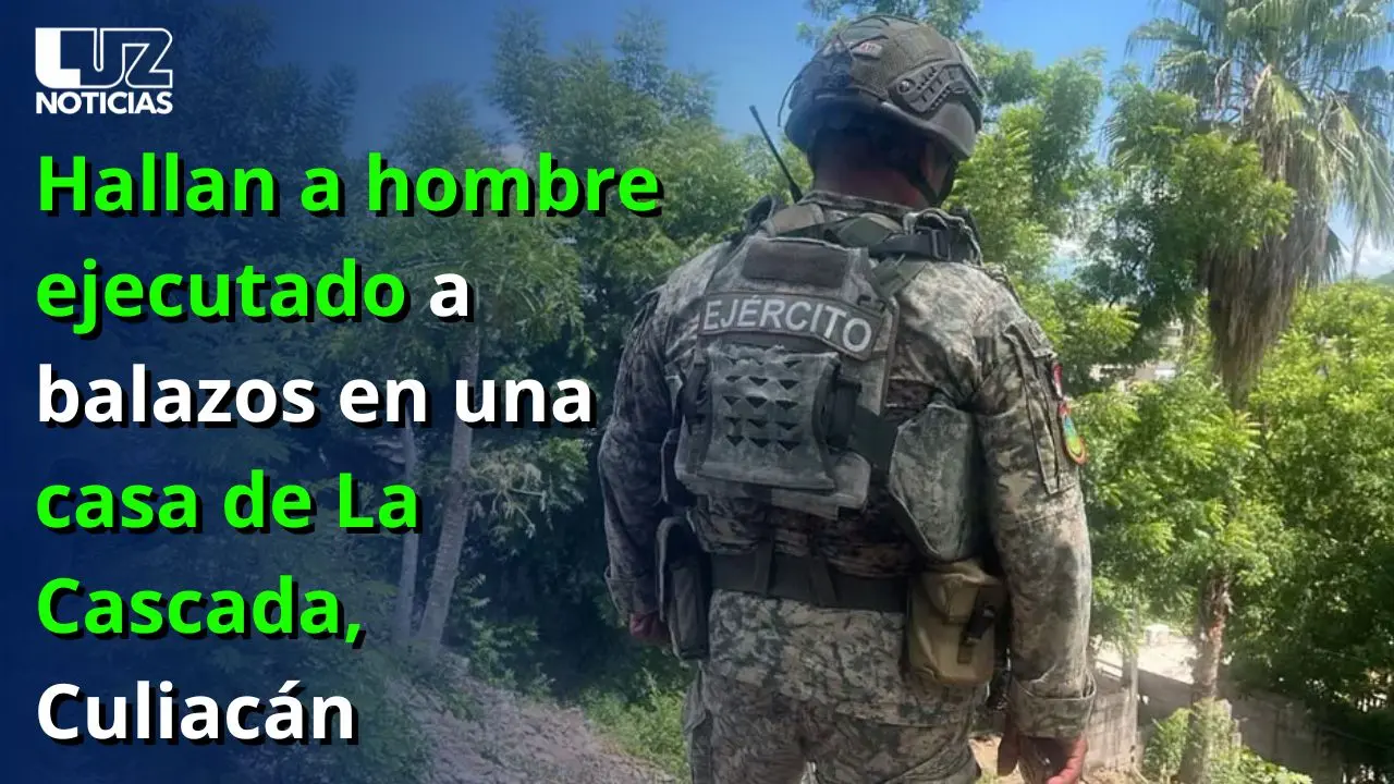 Hallan a hombre ejecutado a balazos en una casa de La Cascada, Culiacán
Hallan a hombre ejecutado a balazos en una casa de La Cascada, Culiacán