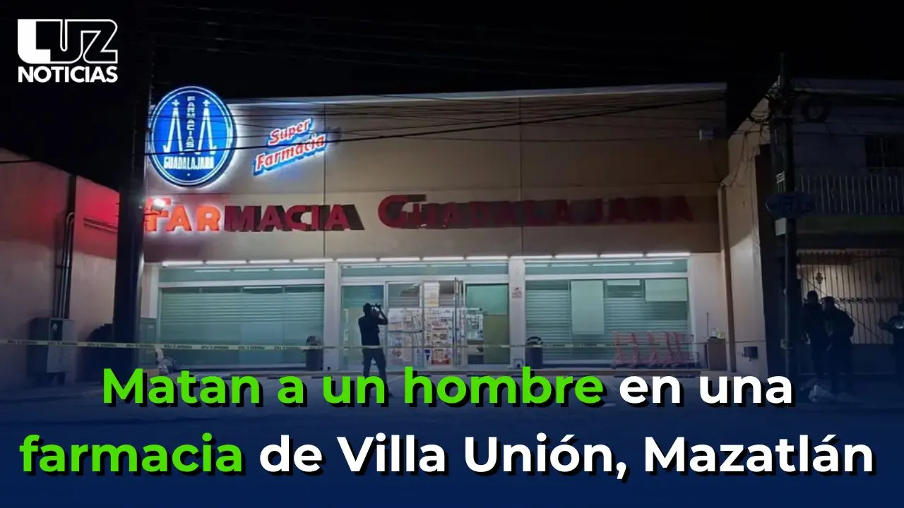 Matan a un hombre en una farmacia de Villa Unión, Mazatlán
