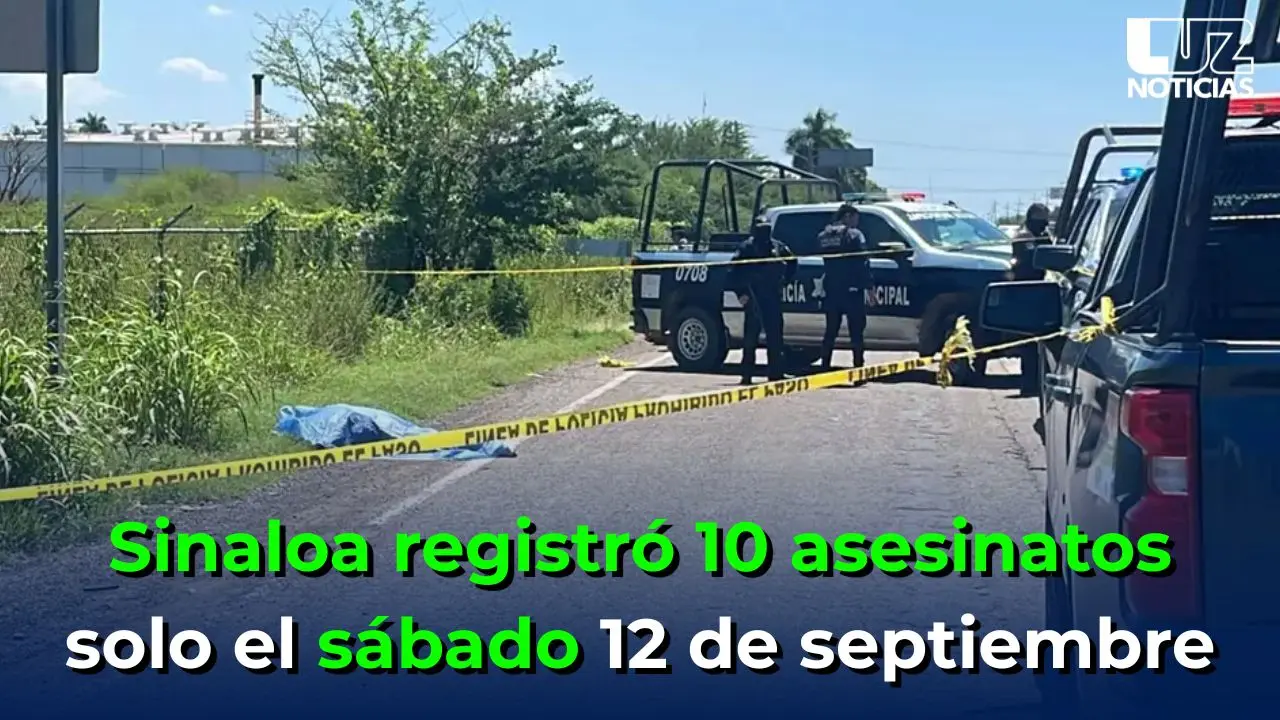 Sinaloa registró 10 asesinatos solo el sábado 12 de septiembre
