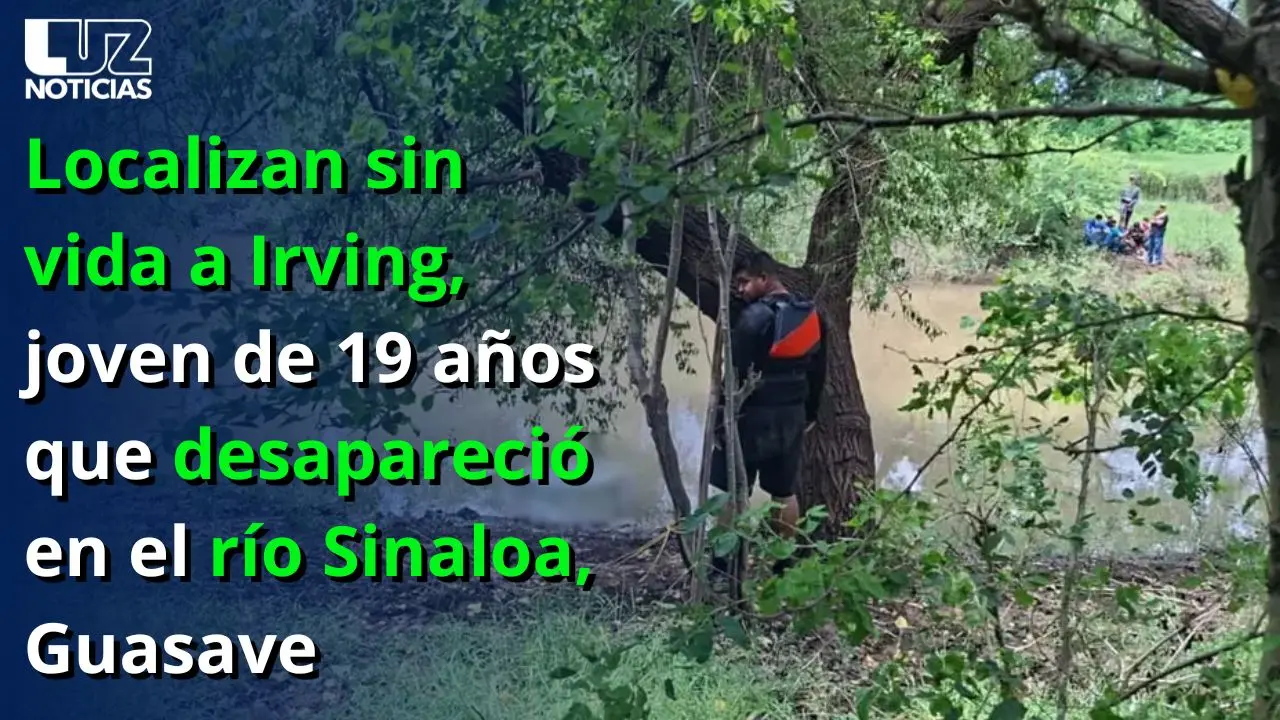 Localizan sin vida a Irving, joven de 19 años que desapareció en el río Sinaloa, Guasave
Localizan sin vida a Irving, joven de 19 años que desapareció en el río Sinaloa, Guasave