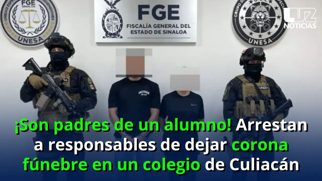 ¡Son padres de un alumno! Arrestan a responsables de dejar corona fúnebre en un colegio de Culiacán
