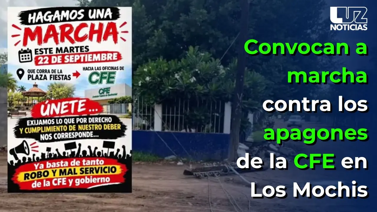 Convocan a marcha contra los apagones de la CFE en Los Mochis
Convocan a marcha contra los apagones de la CFE en Los Mochis