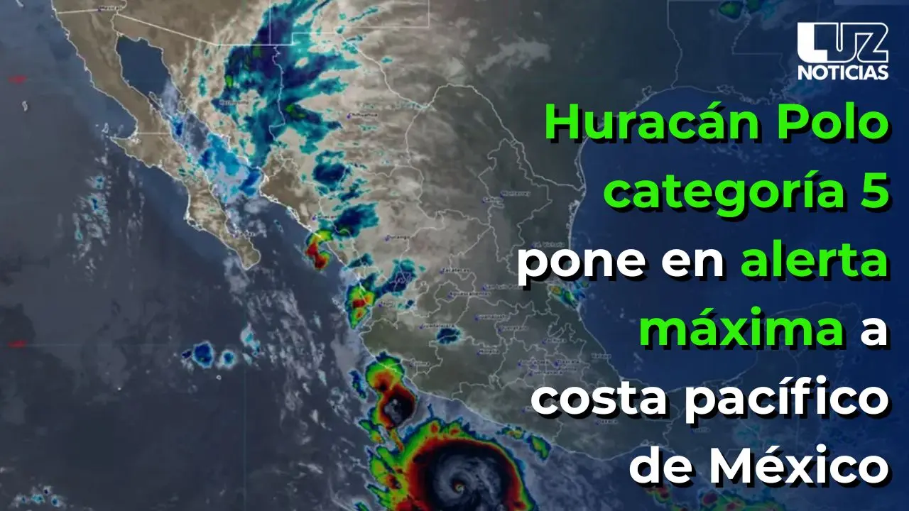 Huracán Polo categoría 5 pone en alerta máxima a costa pacífico de México
Huracán Polo categoría 5 pone en alerta máxima a costa pacífico de México