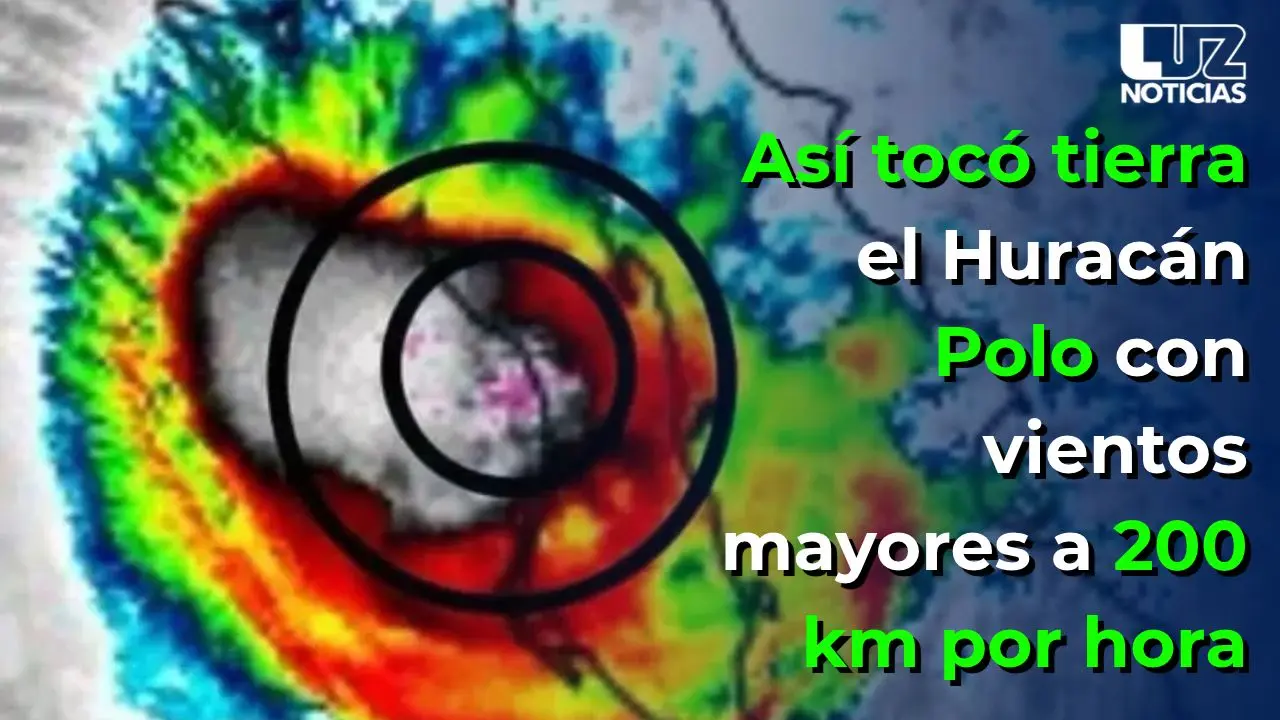 Así tocó tierra el Huracán Polo con vientos mayores a 200 km por hora
Así tocó tierra el Huracán Polo con vientos mayores a 200 km por hora