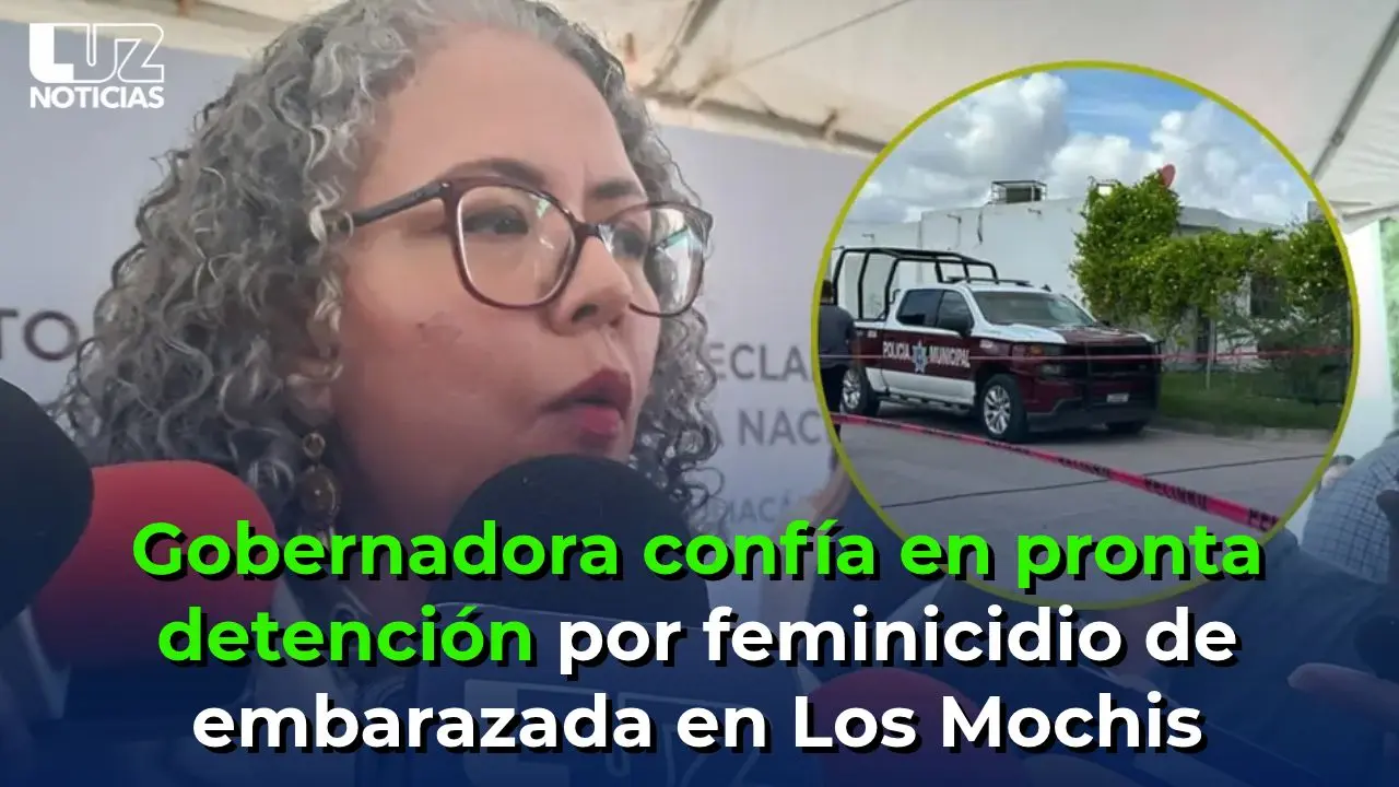 Gobernadora confía en pronta detención por feminicidio de embarazada en Los Mochis
Gobernadora confía en pronta detención por feminicidio de embarazada en Los Mochis