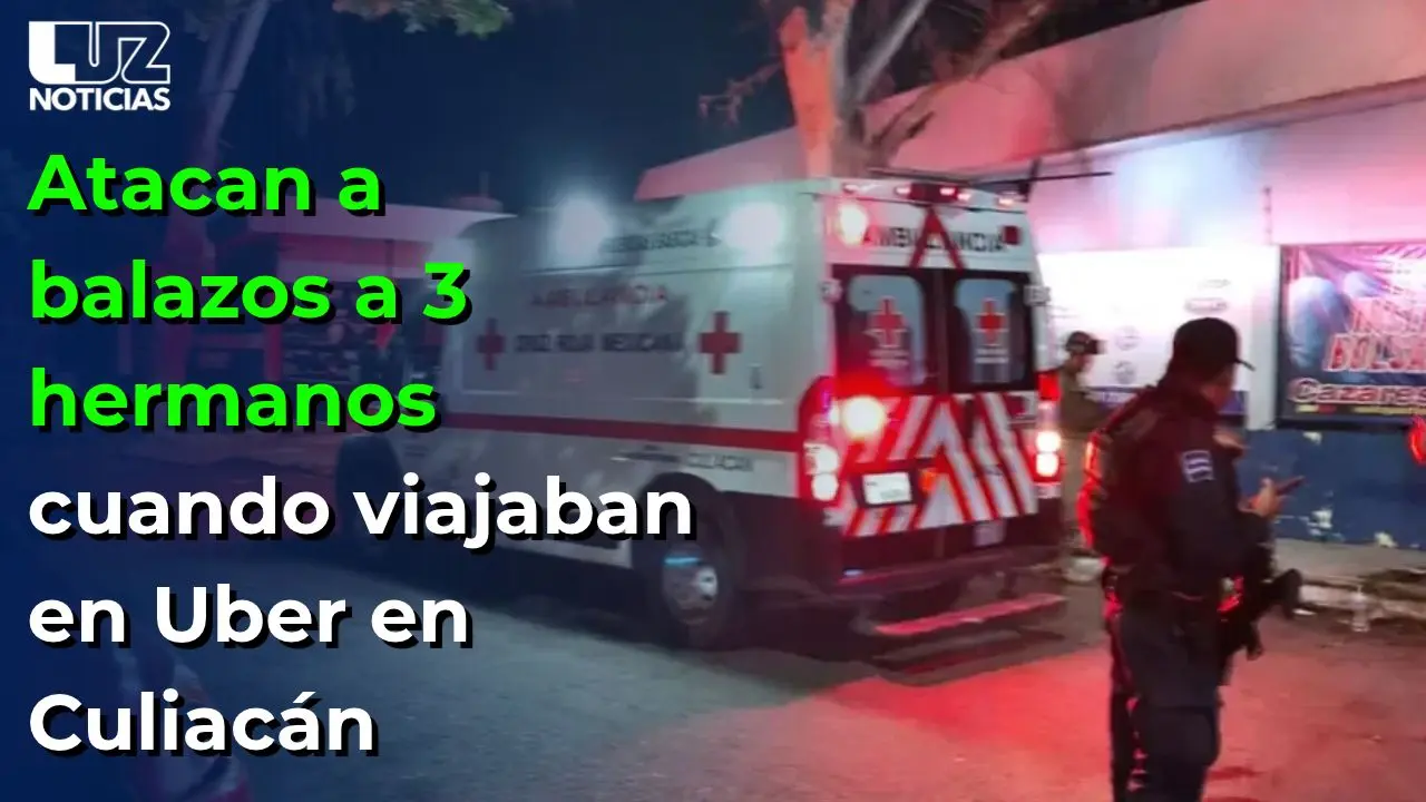 Atacan a balazos a 3 hermanos cuando viajaban en Uber en Culiacán
Atacan a balazos a 3 hermanos cuando viajaban en Uber en Culiacán