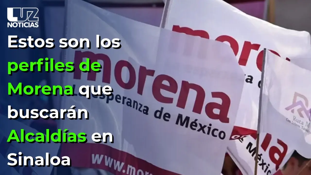 Estos son los perfiles de Morena que buscarán Alcaldías en Sinaloa
