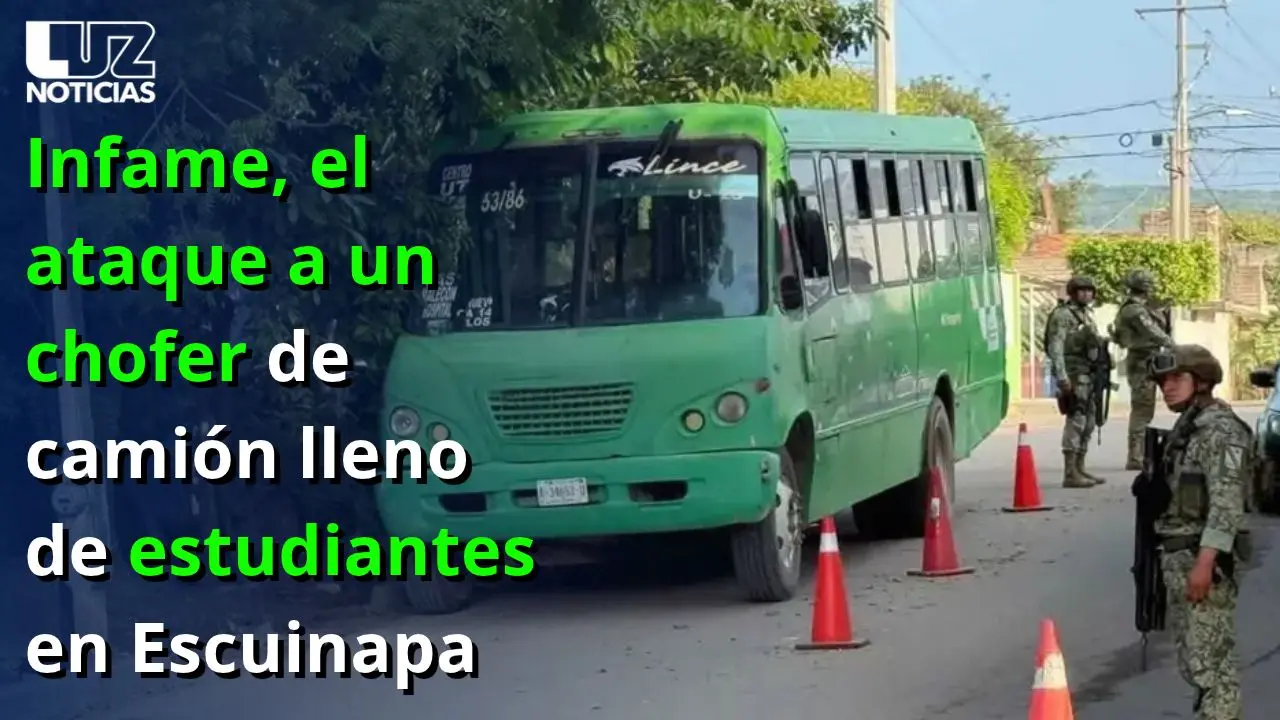 Infame, el ataque a un chofer de camión lleno de estudiantes en Escuinapa

