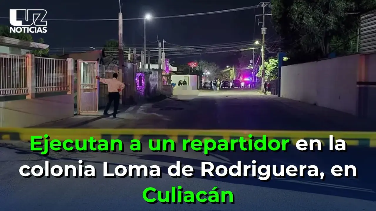 Ejecutan a un repartidor en la colonia Loma de Rodriguera, en Culiacán
