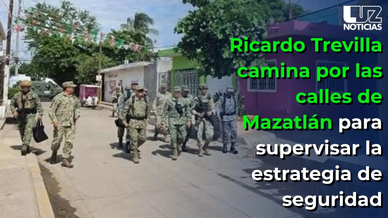 Ricardo Trevilla camina por las calles de Mazatlán para supervisar la estrategia de seguridad
